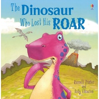 Usborne - The Dinosaur Who Lost His Roar