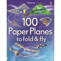 Usborne - 100 Paper Planes To Fold & Fly