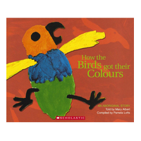 Scholastic - How The Birds Got Their Colour