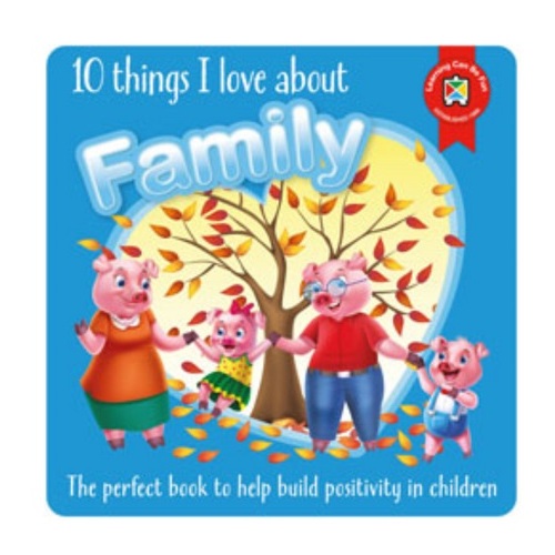 Learning Can Be Fun - 10 Things I Love About Family