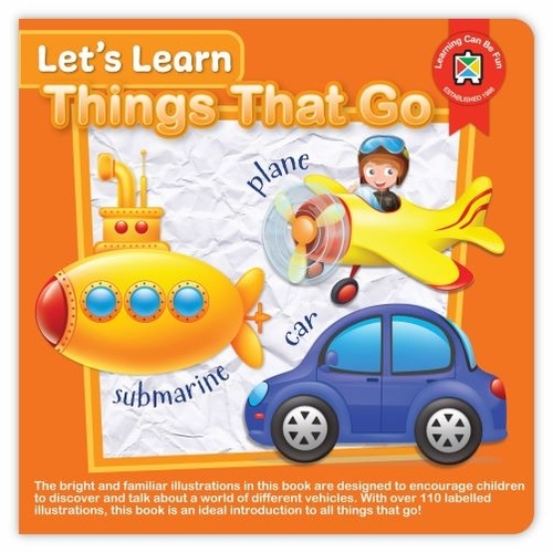 Learning Can Be Fun - Let's Learn Things That Go Board Book